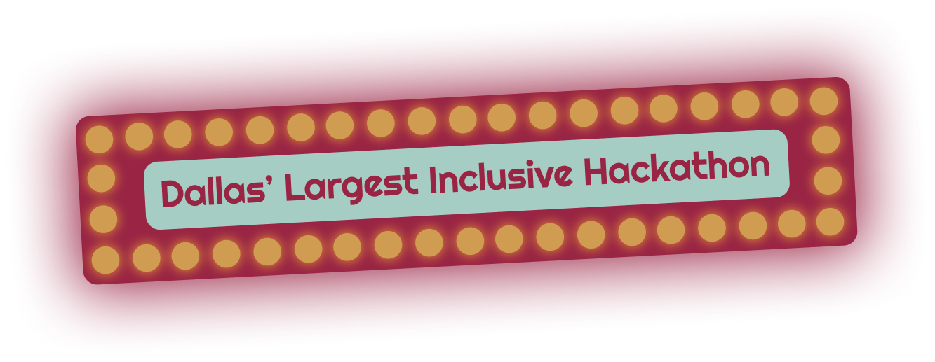 Dallas' Largest Inclusive Hackathon